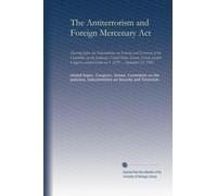 The Antiterrorism and Foreign Mercenary Act: Hearing before the Subcommittee on Security and Terrorism of the Committee on the Judiciary, United ... session on S. 2255 ... September 23, 1982
