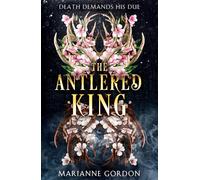 The Antlered King: A Captivating Sapphic Romantasy Set in a World of Dark Magic: Book 2 (The Raven’s Trade)