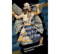 The Anunnaki Bloodline: Unveiling the Divine Family Tree of the Gods: “Humanity’s Origins Are Not Human”