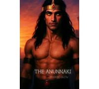 THE ANUNNAKI : COSMIC GLOW: A Journey Into The Mysteries of the Ancient Cosmic Beings. Anunnaki : Volume I - The Cosmic Families. Portraits & Pages for the Soul.