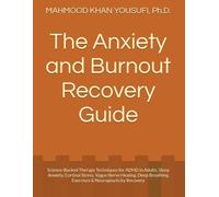 The Anxiety and Burnout Recovery Guide: Science-Backed Therapy Techniques for ADHD in Adults, Sleep Anxiety, Cortisol Stress, Vagus Nerve Healing, Deep Breathing Exercises & Neuroplasticity Recovery