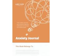 The Anxiety Journal: A Daily Companion to Help You Understand Your Feelings and Regain Peace of Mind