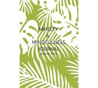 The Anxiety & Mindfulness Journal