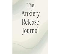 The Anxiety Release Journal