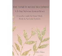 The Anxiety Relief Blueprint: A 21-Day Nervous System Reset (Mind-Body Peace & Clarity - The Whole Body Wellbeing Studio Collection)