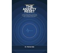 The Anxiety Reset: A Science-Based Guide to Understanding Your Nervous System, Breaking the Worry Cycle, and Building Lasting Calm