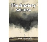 The Anxiety Solution: How to Calm Your Mind, Break the Worry Cycle, and Regain Control of Your Life (Vibrational Frequency of Energy)