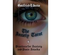 The Anxiety Tarot: Practices for Anxiety and Panic Attacks