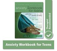 The Anxiety Workbook For Teens: Activities to Help You Deal With Anxiety & Worry (An Instant Help Book for Teens)
