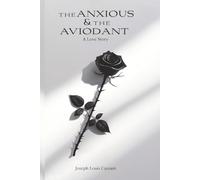 The Anxious and the Avoidant: A Love Story
