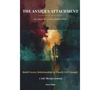 The Anxious Attachment: 90 Days of Guided Reflection