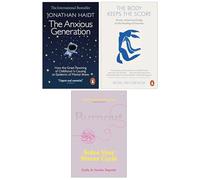 The Anxious Generation, The Body Keeps the Score & Burnout 3 Books Collection Set (The Anxious Generation, The Body Keeps the Score & Burnout)