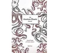 The Anxious Hearts Journal: Journal with Prompts for Anxious Attachment