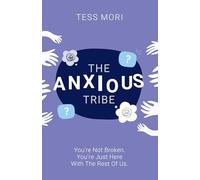 The Anxious Tribe : You’re Not Broken. You’re Just Here With The Rest of Us
