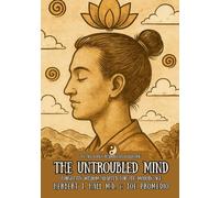 The AOZ Codex Resurrectus Collection: The Untroubled Mind: Forgotten Wisdom Adapted for the Modern Age