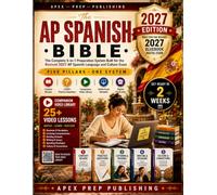 The AP Spanish Bible 2027: The Complete 5-in-1 Preparation System Built for the Revised 2027 AP Spanish Language and Culture Exam | 1,500+ Practice Questions, 6 Full-Length Exams, Companion Video