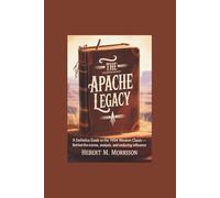 The Apache Legacy: Movie Review: A Definitive Guide to the 1954 Western, Classic Behind-the-Scenes, Analysis, and Enduring Influence