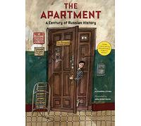 The Apartment: A Century of Russian History: 1: by Alexandra Litvina (Author), Anna Desnitskaya (Illustrator)