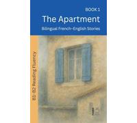 The Apartment: Bilingual French-English Stories: 1 (The 52 Story Method - Reading Fluency (B1-B2))