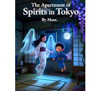 The Apartment of Spirits in Tokyo: A Mysterious Japanese Story of an Apartment Where Spirits Still Live