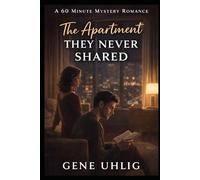 The Apartment They Never Shared: A 60 Minute Mystery Romance