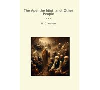 The Ape, the Idiot and Other People (Classic Books)