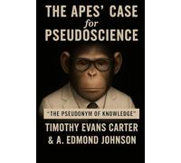 The Apes’ Case for PseudoScience: “The Pseudonym of Knowledge”