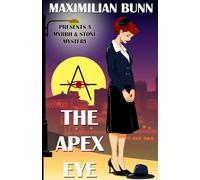 The Apex Eye: A Myrrh & Stone Mystery