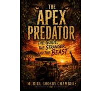 THE APEX PREDATOR: The Guide, the Stranger, and the Beast