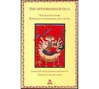 The Aphorisms of Siva The Siva Sutra with Bhaskara's Commentary, the Varttika [Paperback] [Jan 01, 1998] DYCZKOWSKI, MARK S.G. (TRANSLATED WITH EXPOSITION AND NOTES BY)
