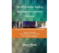 The API Economy: Building Businesses on Connected Platforms