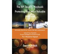 The API Security Playbook: Protecting Your Most Valuable Interfaces