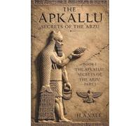 The Apkallu: Secrets of the Abzu Part I