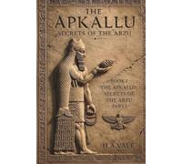 The Apkallu: Secrets of the Abzu Part I