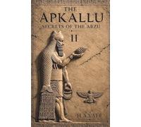 The Apkallu: Secrets of the Abzu Part II