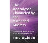 The Apocalypse, Channeled by the Ascended Masters