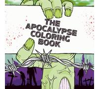 The apocalypse coloring book: Zombie coloring book