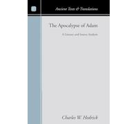 The Apocalypse of Adam: A Literary and Source Analysis (Ancient Texts and Translations)