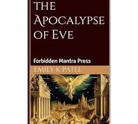 The Apocalypse of Eve: Forbidden Feminine Wisdom from Ancient Gnostic Texts (NAG HAMMADI SERIES)