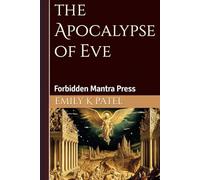 The Apocalypse of Eve: Forbidden Feminine Wisdom from Ancient Gnostic Texts (NAG HAMMADI SERIES)