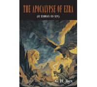 The Apocalypse of Ezra: II Esdras III-XIV, Translated From the Syriac Text, With Brief Annotations