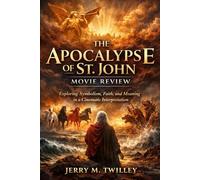 The Apocalypse of St. John movie review: Exploring Symbolism, Faith, and Meaning in a Cinematic Interpretation