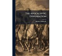 The Apocalyptic Dispensation