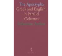 The Apocrypha: Greek and English, in Parallel Columns