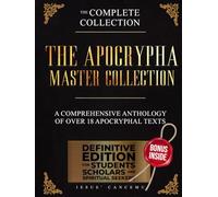 The Apocrypha Master Collection: A comprehensive anthology of over 18 apocryphal texts