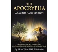 The Apocrypha: With Restored Names, Commentary and Scripture Cross-References