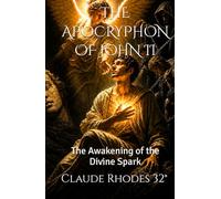 THE APOCRYPHON OF JOHN II: The Awakening of the Divine Spark