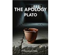 The Apology: Ancient Wisdom for the Modern Search for an Examined Life