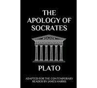 The Apology of Socrates: Adapted for the Contemporary Reader: 6 (Harris Classics)