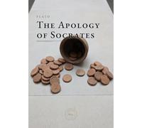 The Apology of Socrates (Annotated): Plato's Record of the Trial - Benjamin Jowett's Translation, Modernized, with Introduction, Notes, Glossary and Chronology • Lantern Wisdom Classics